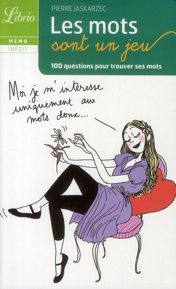 Emprunter Les mots sont un jeu. 100 questions pour trouver ses mots livre
