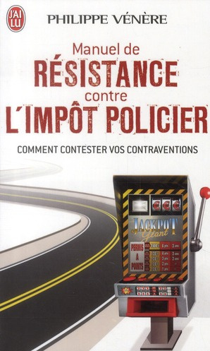 Emprunter Manuel de résistance contre l'impôt policier. Comment contester vos contraventions livre