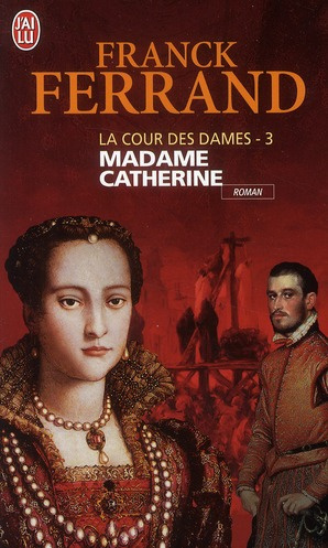 Emprunter La Cour des Dames Tome 3 : Madame Catherine livre