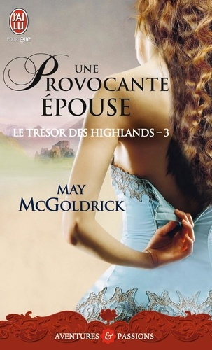 Emprunter Le trésor des Highlands Tome 3 : Une épouse provocante livre