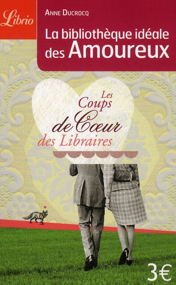 Emprunter La bibliothèque idéale des amoureux. Coups de coeur et incontournables des libraires livre