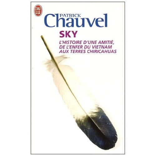 Emprunter Sky. L'histoire d'une amitié, de l'enfer du Vietnam aux terres Chiricahuas livre