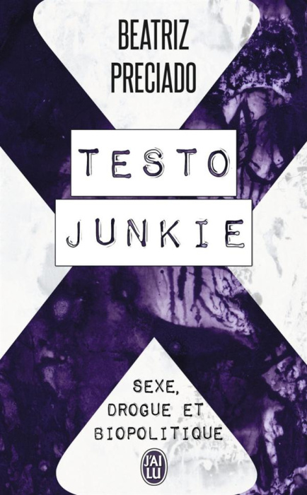 Emprunter Testo Junkie. Sexe, drogue et biopolitique livre