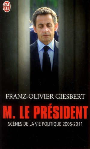 Emprunter Monsieur le Président. Scènes de la vie politique (2005-2011) livre