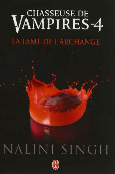 Emprunter Chasseuse de vampires Tome 4 : La lame de l'Archange livre
