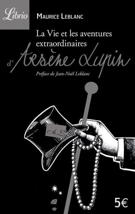 Emprunter La Vie et les aventures extraordinaires d'Arsène Lupin livre