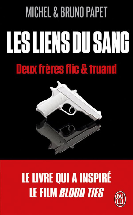Emprunter Les liens du sang. Deux frères flics et truand livre