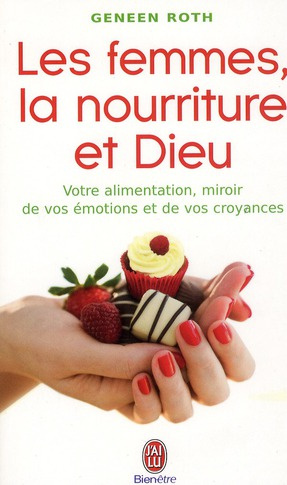 Emprunter Les femmes, la nourriture et Dieu. Mangez, changez vos pensées et atteignez votre poids santé livre