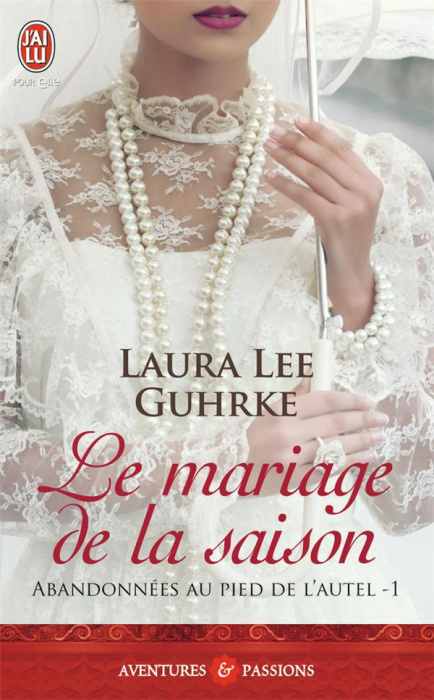 Emprunter Abandonnées au pied de l'autel Tome 1 : Le mariage de la saison livre