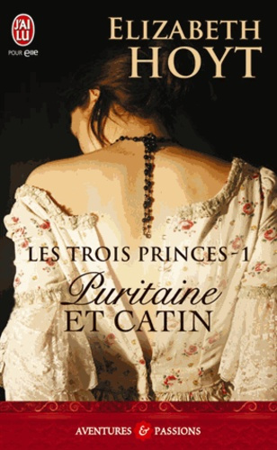 Emprunter Les trois princes Tome 1 : Puritaine et catin livre