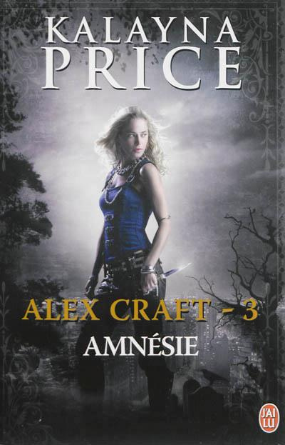 Emprunter Alex Craft Tome 3 : Amnésie livre
