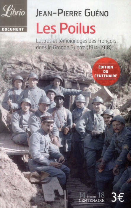 Emprunter Les Poilus,. Lettres et témoignages des Français dans la Grande Guerre (1914-1918) livre