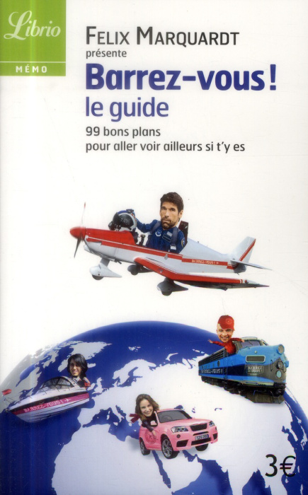 Emprunter Barrez-vous, le guide. 99 bons plans pour venir voir ailleurs si t'y es livre