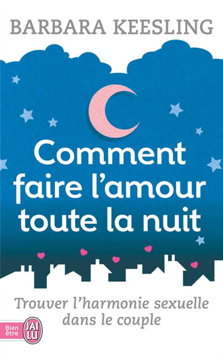 Emprunter Comment faire l'amour toute la nuit. Trouver l'harmonie sexuelle dans le couple livre