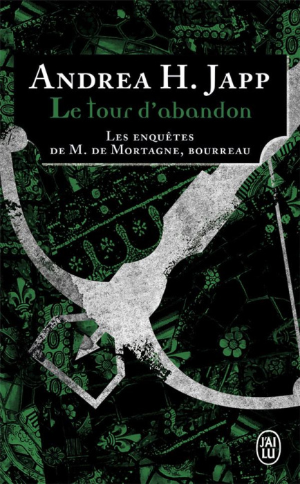 Emprunter Les enquêtes de M. de Mortagne, bourreau Tome 3 : Le tour d'abandon livre