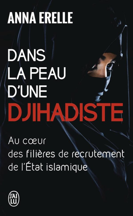 Emprunter Dans la peau d'une djihadiste. Enquête au coeur des filières de recrutement de l'Etat islamique livre