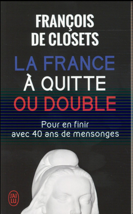 Emprunter La France à quitte ou double / Pour en finir avec 40 ans de mensonges livre