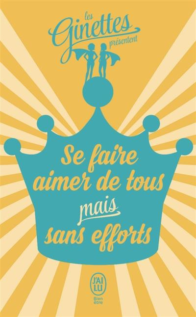 Emprunter Se faire aimer de tous mais sans efforts livre