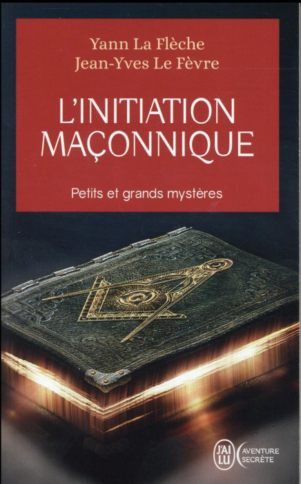 Emprunter L'initiation maçonnique : petits et grands mystères. Symbolique de la cérémonie d'initiation au 1er livre