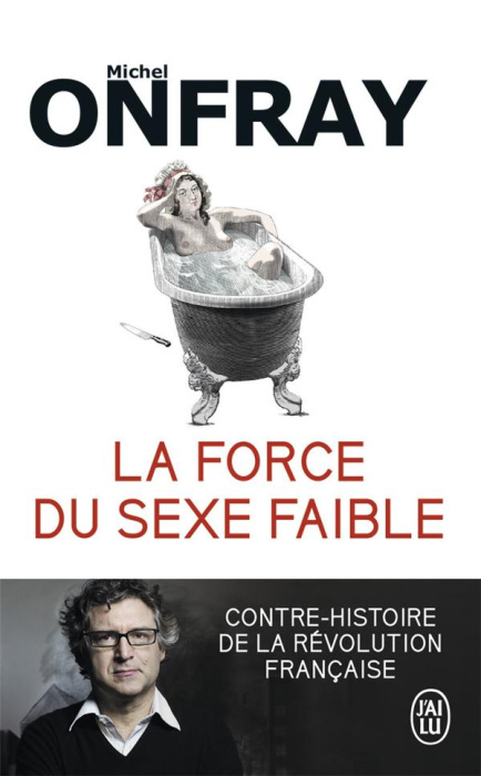 Emprunter La force du sexe faible. Contre-histoire de la Révolution française livre