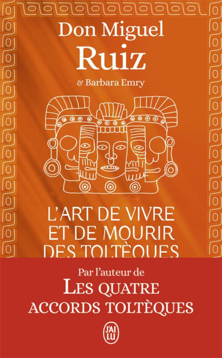 Emprunter L'art de vivre et de mourir des Toltèques. Le livre pour comprendre la sagesses toltèque livre