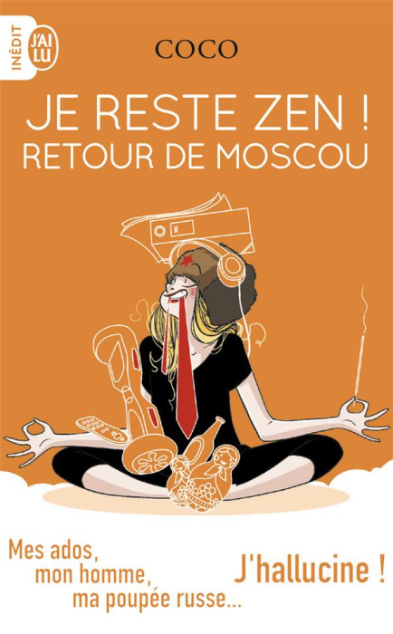 Emprunter Je reste zen ! Retour de Moscou. Mes ados, mon homme, ma poupée russe... J'hallucine ! livre