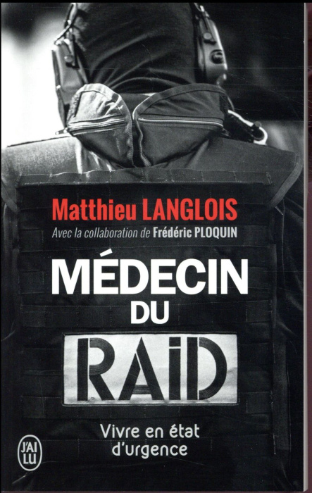Emprunter Médecin du RAID. Vivre en état d'urgence livre