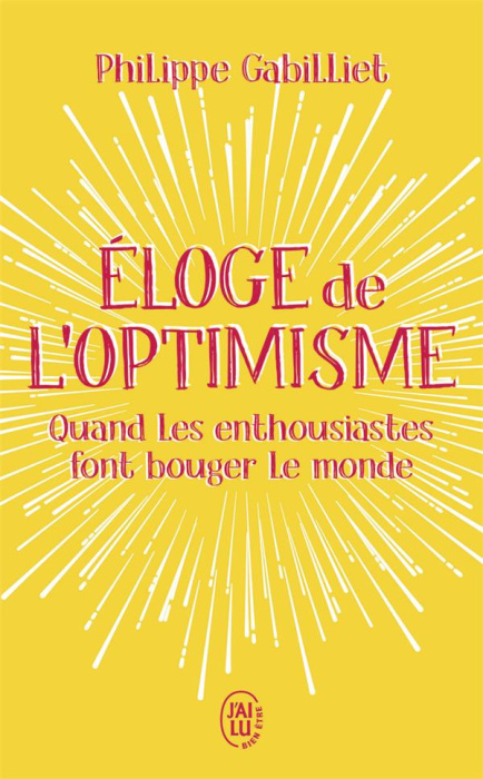 Emprunter Eloge de l'optimisme. Quand les enthousiastes font bouger le monde livre