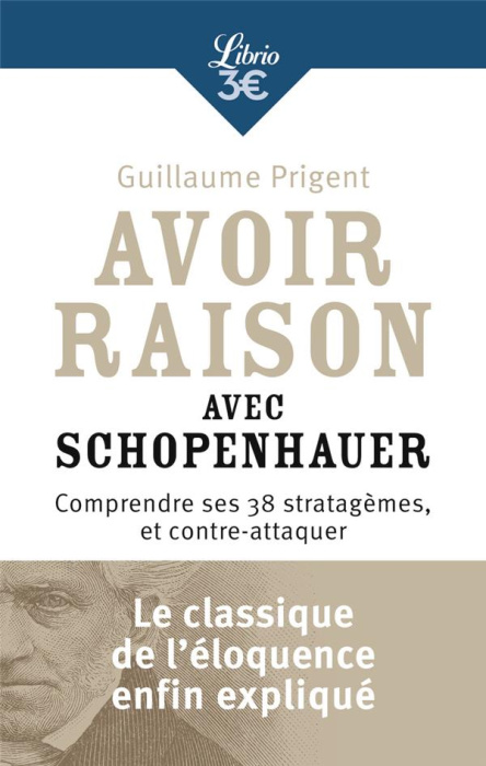 Emprunter Avoir raison avec Schopenhauer. Comprendre ses 38 stratagèmes, et contre-attaquer livre