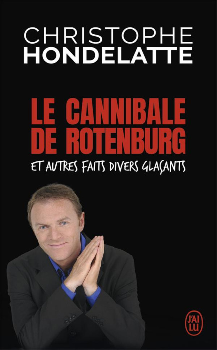 Emprunter Le cannibale de Rotenburg et autres faits divers glaçants livre
