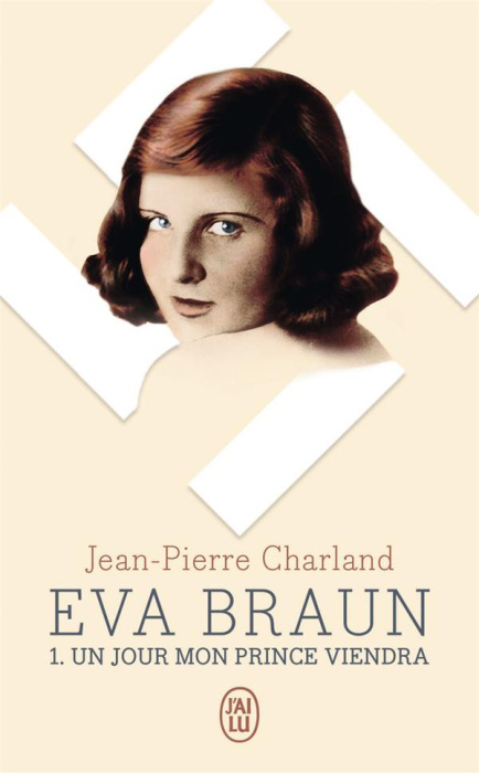 Emprunter Eva Braun Tome 1 : Un jour mon prince viendra livre