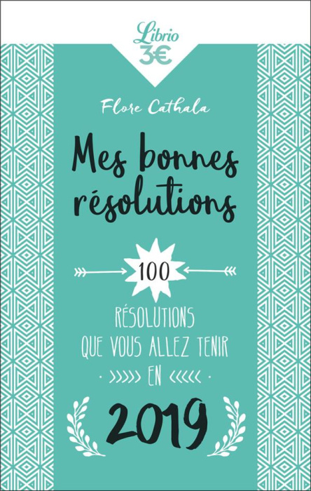 Emprunter Mes bonnes résolutions 2019. 100 résolutions que vous allez tenir en 2019 livre