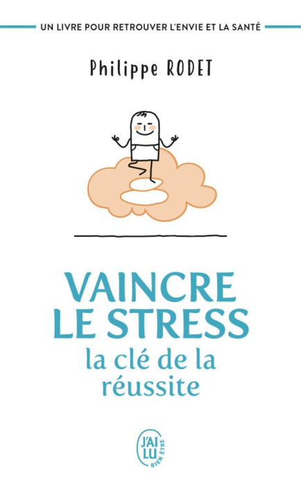 Emprunter VAINCRE LE STRESS : LA CLE DE LA REUSSITE - UN LIVRE POUR RETROUVER L'ENVIE ET LA SANTE ! livre