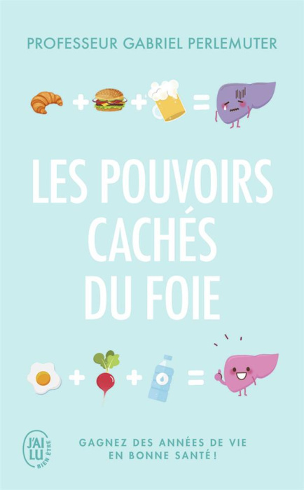 Emprunter Les pouvoirs cachés du foie. Gagnez des années de vie en bonne santé ! livre