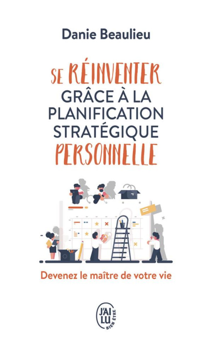 Emprunter SE REINVENTER GRACE A LA PLANIFICATION STRATEGIQUE PERSONNELLE - DEVENEZ LE MAITRE DE VOTRE VIE livre