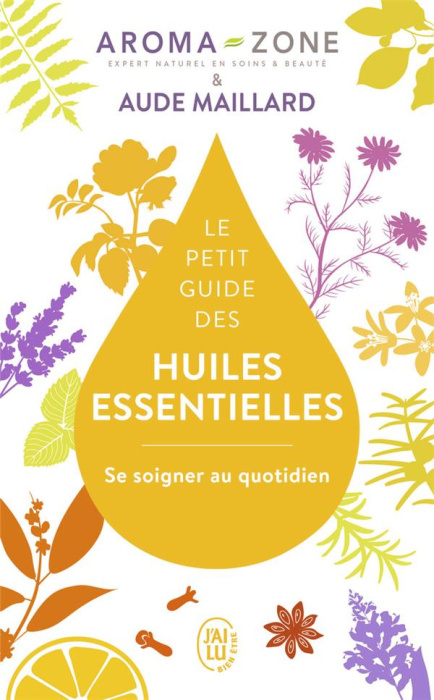 Emprunter Le petit guide des huiles essentielles. Se soigner au quotidien livre