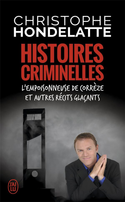 Emprunter Histoires criminelles. L'empoisonneuse de Corrèze et autres récits glaçants livre