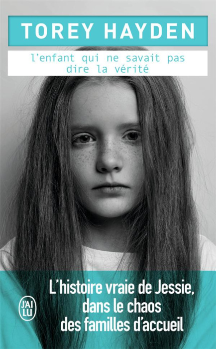 Emprunter L'enfant qui ne savait pas dire la vérité. L'histoire vraie de Jessie dans le chaos des familles d'a livre