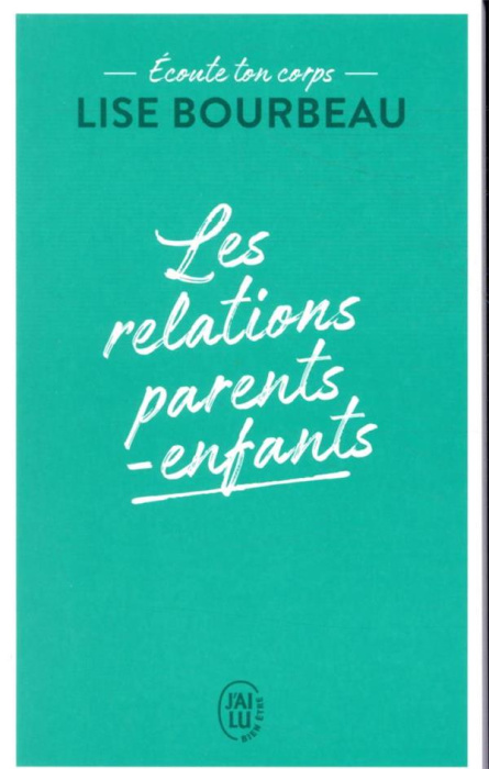 Emprunter Les relations parents-enfants. Ecoute ton corps livre