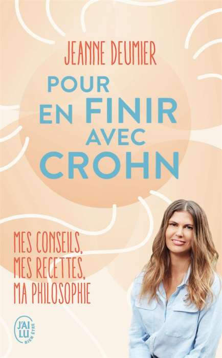Emprunter Pour en finir avec Crohn. Mes conseils, mes recettes, ma philosophie. Comprendre. Accepter. Agir livre