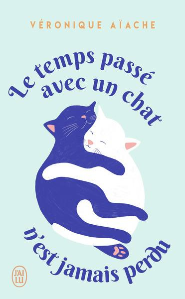 Emprunter Le temps passé avec un chat n'est jamais perdu livre