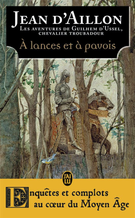Emprunter A lances et à pavois/Les aventures de Guilhem d'Ussel, chevalier troubadour livre