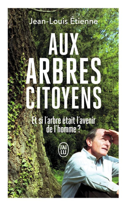 Emprunter Aux arbres citoyens. Et si l'arbre était l’avenir de l’homme ? livre