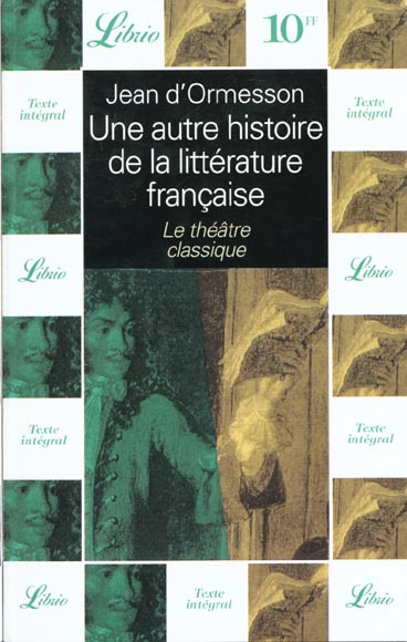 Emprunter Une autre histoire de la littérature française. Le théâtre classique. livre