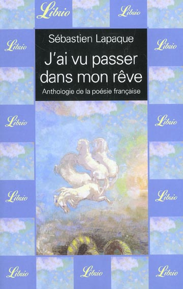 Emprunter J'ai vu passer dans mon rêve. Anthologie de la poésie française livre