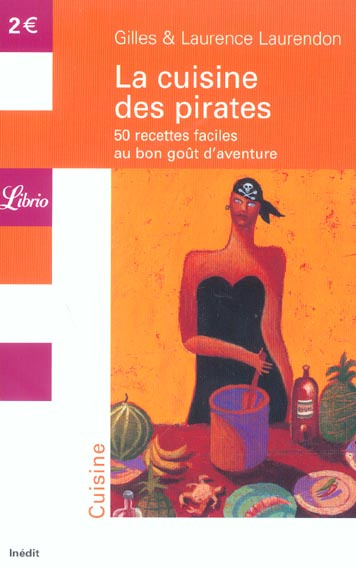 Emprunter La cuisine des pirates. 50 recettes faciles au bon goût d'aventure livre