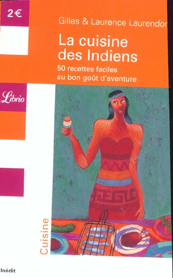 Emprunter La cuisine des Indiens. 50 recettes faciles au bon goût d'aventure livre
