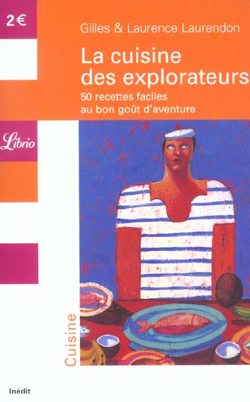 Emprunter La cuisine des explorateurs. 50 recettes faciles au bon goût d'aventure livre