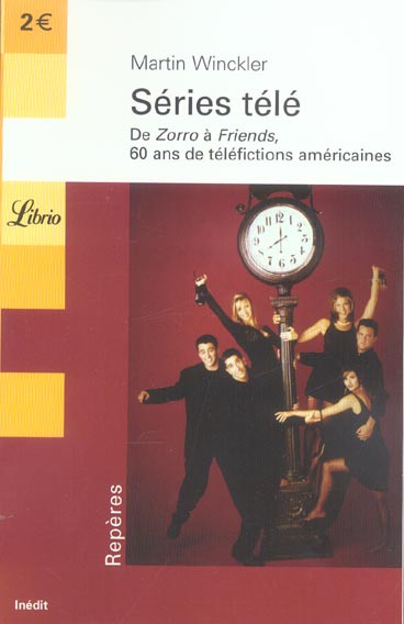Emprunter Séries télé. De Zorro à Friends, 60 ans de téléfictions américaines livre