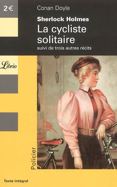 Emprunter La cycliste solitaire. Suivi de Charles Auguste Milverton ; Le Gloria Scott ; Le Trois-Quarts aile m livre